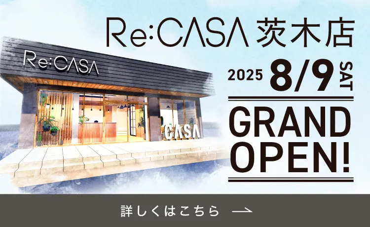 Re:CASA 茨木店オープン